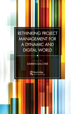 Projektmanagement neu denken für eine dynamische und digitale Welt - Rethinking Project Management for a Dynamic and Digital World