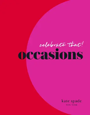 Kate Spade New York Celebrate That!: Anlässe - Kate Spade New York Celebrate That!: Occasions