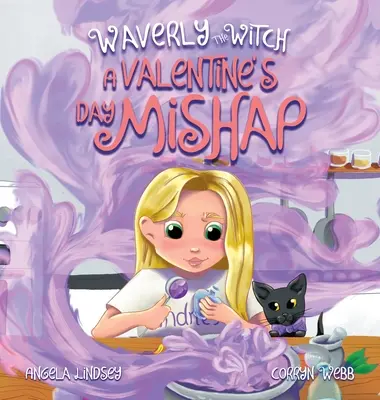 Waverly, die Hexe: Ein Malheur am Valentinstag: Ein Malheur am Valentinstag - Waverly the Witch: A Valentine's Day Mishap: A Valentine Mishap