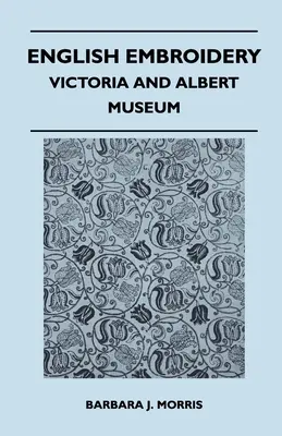 Englische Stickerei - Victoria and Albert Museum - English Embroidery - Victoria and Albert Museum