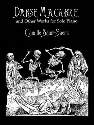 Danse Macabre und andere Werke für Klavier solo - Danse Macabre and Other Works for Solo Piano