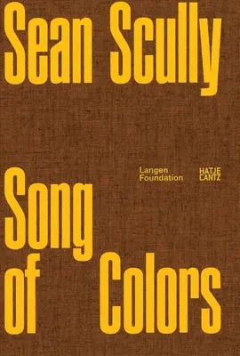 Sean Scully: Das Lied der Farben - Sean Scully: Song of the Colours