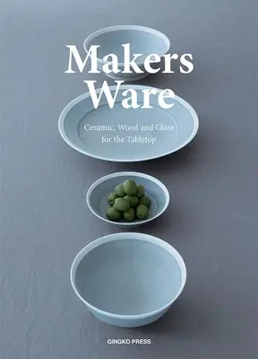 Makers Ware: Keramik, Holz und Glas für den Tisch - Makers Ware: Ceramic, Wood and Glass for the Tabletop