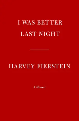 Letzte Nacht war ich besser: Ein Memoir - I Was Better Last Night: A Memoir