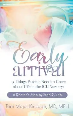 Frühe Ankunft: 9 Dinge, die Eltern über das Leben auf der Intensivstation wissen müssen Ein ärztlicher Schritt-für-Schritt-Leitfaden - Early Arrival: 9 Things Parents Need to Know About Life in the ICU Nursery A Doctor's Step-by-Step Guide