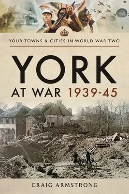 York im Krieg 1939-45 - York at War 1939-45