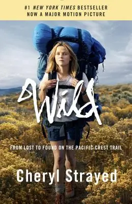 Wild: Vom Verlorengehen zum Wiederfinden auf dem Pacific Crest Trail - Wild: From Lost to Found on the Pacific Crest Trail