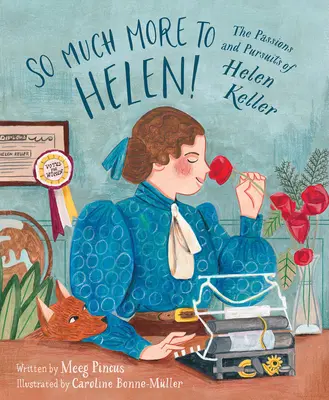 So viel mehr zu Helen: Die Leidenschaften und Bestrebungen von Helen Keller - So Much More to Helen: The Passions and Pursuits of Helen Keller