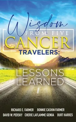 Weisheiten von fünf Krebsreisenden - Wisdom From Five Cancer Travelers