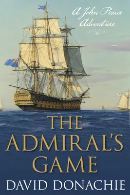 Das Spiel der Admirale: Ein John Pearce-Abenteuer - The Admirals' Game: A John Pearce Adventure