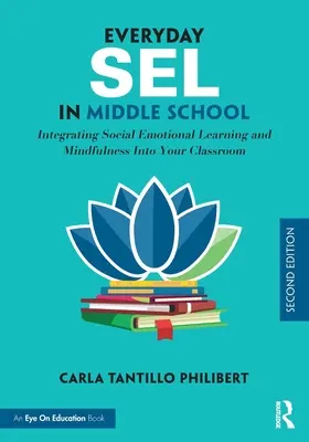 SEL im Schulalltag in der Mittelstufe: Integration von sozialem Lernen und Achtsamkeit in Ihr Klassenzimmer - Everyday SEL in Middle School: Integrating Social Emotional Learning and Mindfulness Into Your Classroom