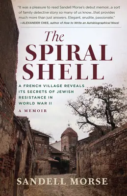 Die Spiralschale: Ein französisches Dorf enthüllt seine Geheimnisse des jüdischen Widerstands im Zweiten Weltkrieg - The Spiral Shell: A French Village Reveals Its Secrets of Jewish Resistance in World War II