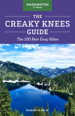 The Creaky Knees Guide Washington, 3. Auflage: Die 100 besten leichten Wanderungen - The Creaky Knees Guide Washington, 3rd Edition: The 100 Best Easy Hikes