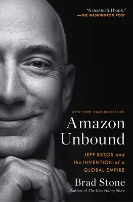 Amazon Unbound: Jeff Bezos und die Erfindung eines globalen Imperiums - Amazon Unbound: Jeff Bezos and the Invention of a Global Empire