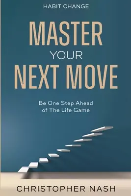 Gewohnheiten ändern: Dem Spiel des Lebens einen Schritt voraus sein - Habit Change: Be One Step Ahead of The Life Game