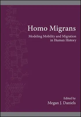 Homo Migrans: Modellierung von Mobilität und Migration in der Menschheitsgeschichte - Homo Migrans: Modeling Mobility and Migration in Human History