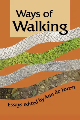 Wege des Gehens: Aufsätze - Ways of Walking: Essays