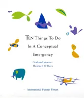 Zehn Dinge, die man in einer konzeptionellen Notlage tun sollte - Ten Things to Do in a Conceptual Emergency