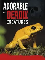Liebenswerte, aber tödliche Kreaturen - Adorable But Deadly Creatures