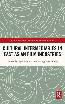 Kulturvermittler in der ostasiatischen Filmindustrie - Cultural Intermediaries in East Asian Film Industries