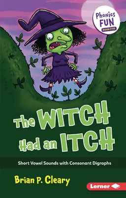 Die Hexe hatte einen Juckreiz: Kurze Vokallaute mit Konsonantendigraphen - The Witch Had an Itch: Short Vowel Sounds with Consonant Digraphs