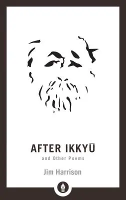 After Ikkyu und andere Gedichte - After Ikkyu and Other Poems