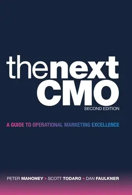 Der nächste Cmo: Ein Leitfaden für hervorragendes operatives Marketing - The Next Cmo: A Guide to Operational Marketing Excellence