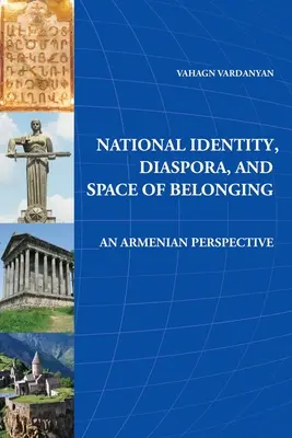 Nationale Identität, Diaspora und Raum der Zugehörigkeit: Eine armenische Perspektive - National Identity, Diaspora, and Space of Belonging: An Armenian Perspective