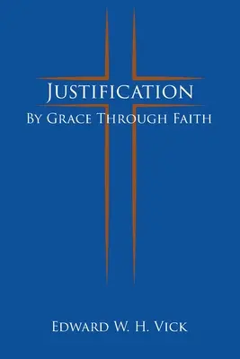 Rechtfertigung: Aus Gnade durch Glaube - Justification: By Grace Through Faith
