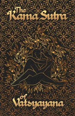 Das Kama Sutra von Vatsyayana - The Kama Sutra Of Vatsyayana