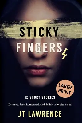 Sticky Fingers 4: 12 Kurzgeschichten, Großdruckausgabe - Sticky Fingers 4: 12 Short Stories, Large Print Edition