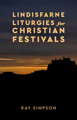 Lindisfarne-Liturgien für christliche Feste - Lindisfarne Liturgies for Christian Festivals