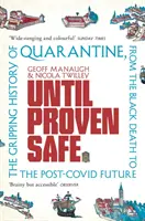 Bis zum Beweis der Unbedenklichkeit - Die fesselnde Geschichte der Quarantäne, vom Schwarzen Tod bis zur Zukunft nach dem Kaukasus - Until Proven Safe - The gripping history of quarantine, from the Black Death to the post-Covid future