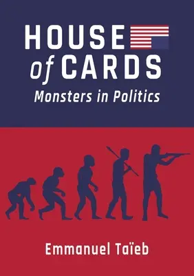 Haus der Karten: Ungeheuer in der Politik - House of Cards: Monsters in Politics