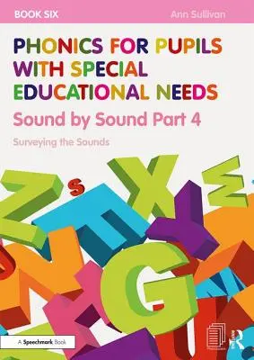 Phonetik für Schüler mit sonderpädagogischem Förderbedarf Buch 6: Klang für Klang Teil 4: Die Klänge erkunden - Phonics for Pupils with Special Educational Needs Book 6: Sound by Sound Part 4: Surveying the Sounds