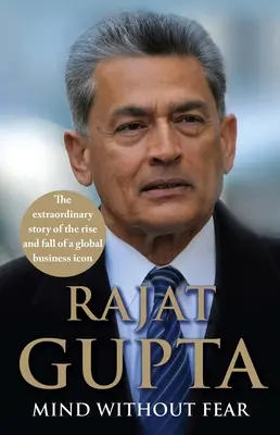 Geist ohne Angst: Die außergewöhnliche Geschichte vom Aufstieg und Fall einer globalen Wirtschaftsikone - Mind Without Fear: The Extraordinary Story of the Rise and Fall of a Global Business Icon