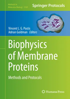 Biophysik der Membranproteine: Methoden und Protokolle - Biophysics of Membrane Proteins: Methods and Protocols