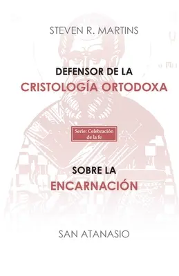 Defensor de la cristologa ortodoxa / Über die Inkarnation - Defensor de la cristologa ortodoxa / Sobre la encarnacin