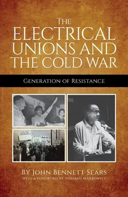 Die Elektrogewerkschaften und der Kalte Krieg: Generation des Widerstands - The Electrical Unions and the Cold War: Generation of Resistance