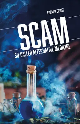 Betrug: Sogenannte alternative Medizin - Scam: So-Called Alternative Medicine