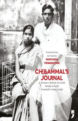 Chellammal's Tagebuch: Die Memoiren einer Frau über eine gemeinsame Familie im Indien des frühen zwanzigsten Jahrhunderts - Chellammal's Journal: A Woman's Memoir of a Joint Family in Early Twentieth-Century India