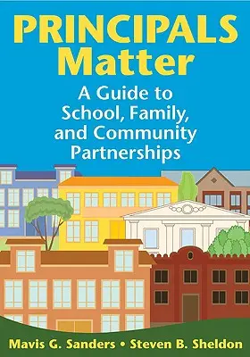 Schulleiter sind wichtig: Ein Leitfaden für Partnerschaften zwischen Schule, Familie und Gemeinde - Principals Matter: A Guide to School, Family, and Community Partnerships