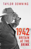 1942: Großbritannien am Rande des Abgrunds - 1942: Britain at the Brink