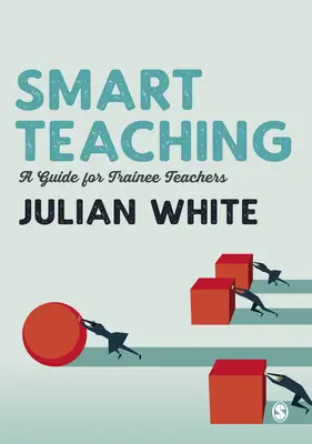 Intelligenter Unterricht: Ein Leitfaden für angehende Lehrkräfte - Smart Teaching: A Guide for Trainee Teachers