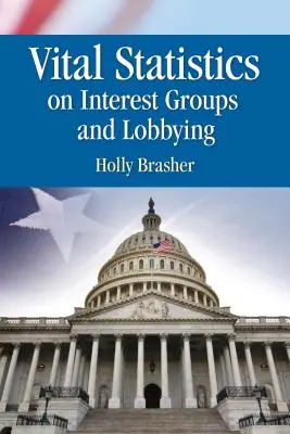 Statistische Daten zu Interessengruppen und Lobbying - Vital Statistics on Interest Groups and Lobbying