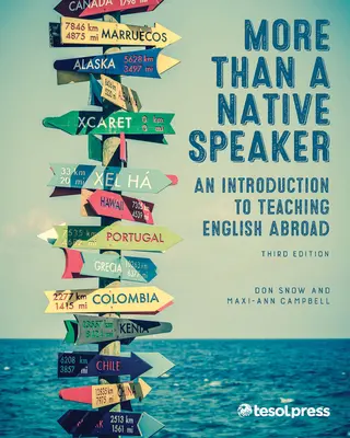 Mehr als ein Muttersprachler, Dritte Ausgabe: Eine Einführung in den Englischunterricht im Ausland - More Than a Native Speaker, Third Edition: An Introduction to Teaching English Abroad