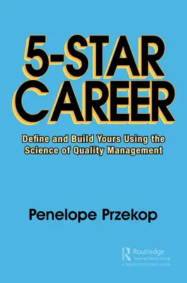 5-Sterne-Karriere: Definieren und gestalten Sie Ihre mithilfe der Wissenschaft des Qualitätsmanagements - 5-Star Career: Define and Build Yours Using the Science of Quality Management