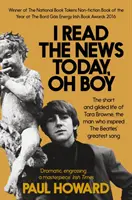 I Read the News Today, Oh Boy - Das kurze und vergoldete Leben von Tara Browne, dem Mann, der den größten Song der Beatles inspirierte - I Read the News Today, Oh Boy - The short and gilded life of Tara Browne, the man who inspired The Beatles' greatest song