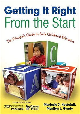 Von Anfang an alles richtig machen: Der Leitfaden für Schulleiter zur frühkindlichen Bildung - Getting It Right from the Start: The Principal's Guide to Early Childhood Education
