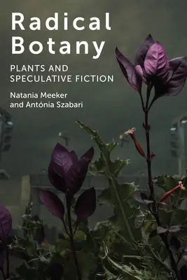Radikale Botanik: Pflanzen und spekulative Fiktion - Radical Botany: Plants and Speculative Fiction